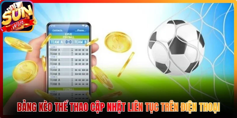 Bảng kèo thể thao cập nhật liên tục trên điện thoại