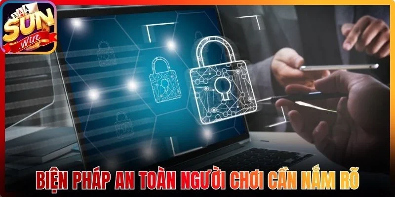 Biện pháp an toàn người chơi cần nắm rõ