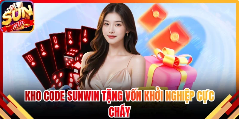 Kho code Sunwin tặng vốn khởi nghiệp cực cháy