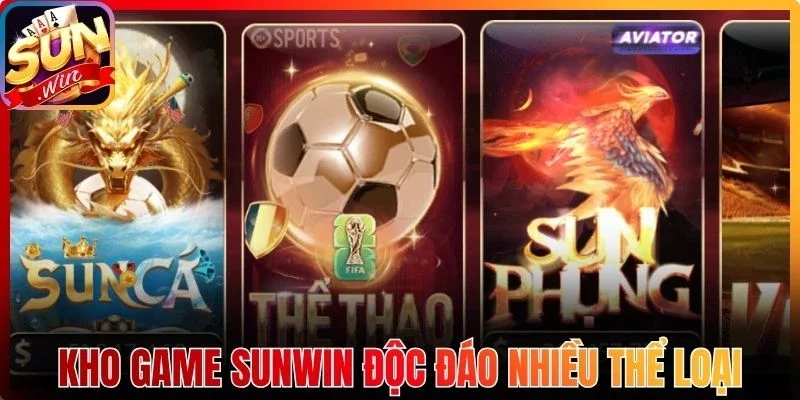 Kho game Sunwin độc đáo nhiều thể loại