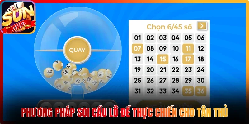 Phương pháp soi cầu lô đề thực chiến cho tân thủ